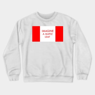 Imagine Canda Crewneck Sweatshirt